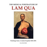 The Medical Portraiture of Lam Qua: Paintings from a Canton hospital 1836-1855