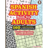 SPANISH ACTIVITY Book for ADULTS: 160 Games (Word search, Sudoku, Mazes and Coloring)