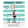 Mommies Work