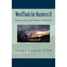 WordTools for Business II: Harnessing the Power of Words!