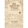 One Generation to the Next: A Guide to Forming Your Faith and Finding Your Way