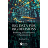 Big Data for Big Decisions: Building a Data-Driven Organization