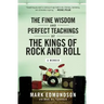 The Fine Wisdom and Perfect Teachings of the Kings of Rock and Roll
