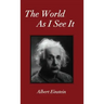 The World As I See It