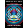 Breathe, Feel, Heal, Awaken: Living and Loving Your Heart's Path