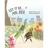 Let it be, Mr. Bee