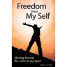 Freedom from My Self: Moving beyond the voice in my head