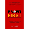 Profit First: Business Success with a Millionaire Mindset: Includes Powerful Techniques to obtain Growth Hacking Habits