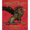 Fantastic Beasts and Where to Find Them: The Illustrated Edition