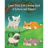 Large Print Kids Coloring Book of Kittens and Puppies: Children Activity Books for Kids Ages 2-4, 4-8, Boys, Girls, Fun Early Learning!