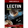 Lectin Free Diet: Discussion and Mouth-watering Lectin-free Crock Pot Recipes (Easy and Healthy Lectin-free Recipes for Beginners)
