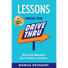Lessons from the Drive-Thru: Real Life Wisdom for Frontline Leaders