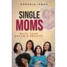 Single Moms Make Your Dream A Reality