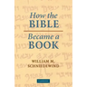How the Bible Became a Book: The Textualization of Ancient Israel