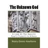 The Unknown God: A Look At The Apostle Paul's Transit In Athens