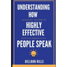 Understanding how Highly Effective People Speak: Unleashing the Power of Effective Communication