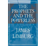 The Prophets and the Powerless