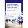 Urban Child and Adolescent Mental Health Services: A Responsive Approach to Communities