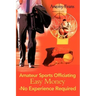 Amateur Sports Officiating Easy Money-No Experience Required