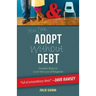 You Can Adopt Without Debt: Creative Ways to Cover the Cost of Adoption