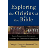 Exploring the Origins of the Bible: Canon Formation in Historical, Literary, and Theological Perspective