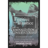 Fugitive From Injustice Part 2: Criminalization of a Conservatorship