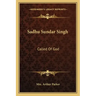 Sadhu Sundar Singh: Called of God