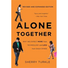 Alone Together: Why We Expect More from Technology and Less from Each Other