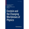 Einstein and the Changing Worldviews of Physics