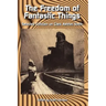 The Freedom of Fantastic Things: Selected Criticism on Clark Ashton Smith
