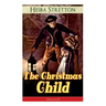 The Christmas Child (Illustrated): Children's Classic
