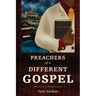Preachers of a Different Gospel: A Pilgrim's Reflections on Contemporary Trends in Christianity