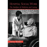 Hospital Social Work: The Interface of Medicine and Caring