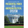 Presidential Power and the American Political System
