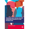 Teaching and Testing Second Language Pragmatics and Interaction: A Practical Guide