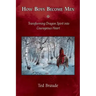 How Boys Become Men: Transforming Dragon Spirit into Courageous Heart