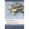 Romans: Three Exegetical Interpretations and the History of Reception: Volume 1: Romans 1:1-32