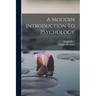 A Modern Introduction To Psychology