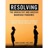 Resolving the Unhealthy and Abusive Marriage Pandemic: A Faith Leader's Essential Training to Identify, Support, and Guide Victims