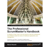 The Professional Scrummaster's Handbook