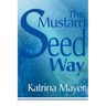 The Mustard Seed Way