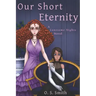 Our Short Eternity