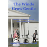 The Winds Grow Gentle