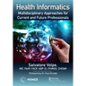 Health Informatics: Multidisciplinary Approaches for Current and Future Professionals