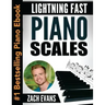 Lightning Fast Piano Scales: A Proven Method to Get Fast Piano Scales in 5 Minutes a Day