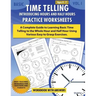 Basic Time Telling - Introducing Hours and Half Hours - Practice Worksheets Workbook With Answers: Daily Practice Guide for Elementary Students