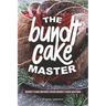 The Bundt Cake Master: Bundt Cake Recipes from Bundt Cake Masters