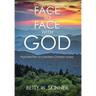 Face to Face with God: From the Pen of a Modern Christian Mystic