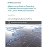 A Beginner's Guide to Designing Embedded System Applications on Arm Cortex-M Microcontrollers