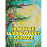 How Noah Learned About Courage